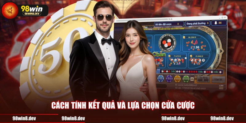 Cách tính kết quả và lựa chọn cửa cược