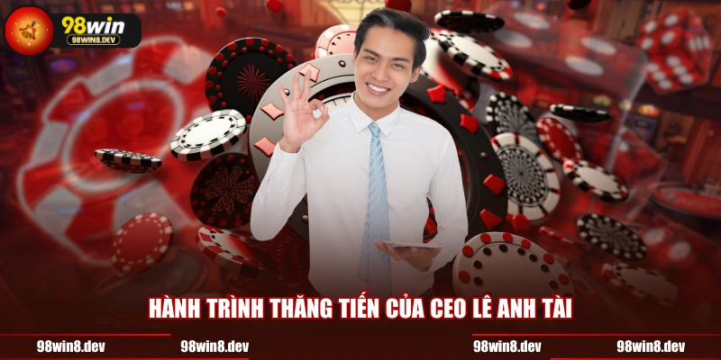Hành trình thăng tiến của CEO Lê Anh Tài