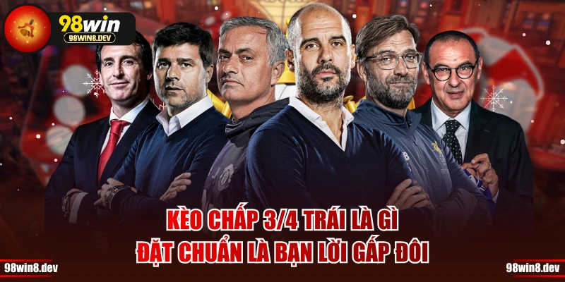 Kèo Chấp 3 4 Trái Là Gì