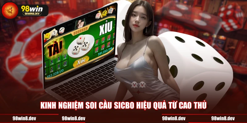 Kinh nghiệm soi cầu Sicbo hiệu quả từ cao thủ