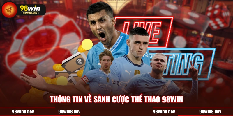 Thông tin về sảnh cược thể thao 98WIN