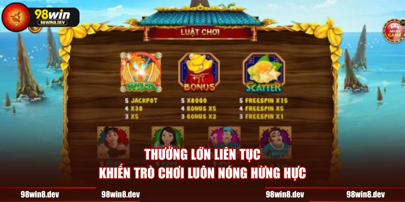 Thưởng lớn liên tục khiến trò chơi luôn nóng hừng hực