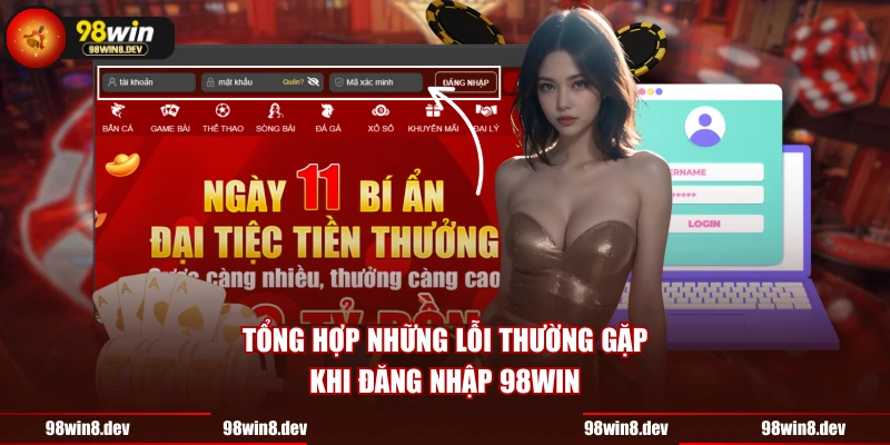 Tổng hợp những lỗi thường gặp khi đăng nhập 98WIN