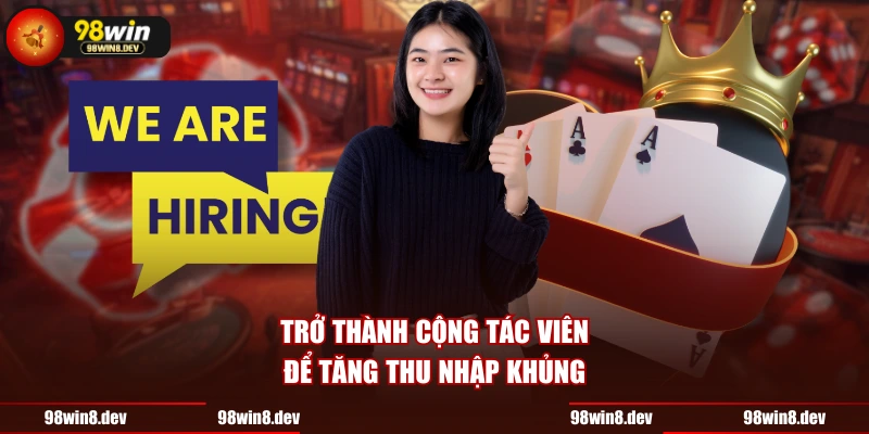 Trở thành cộng tác viên để tăng thu nhập khủng